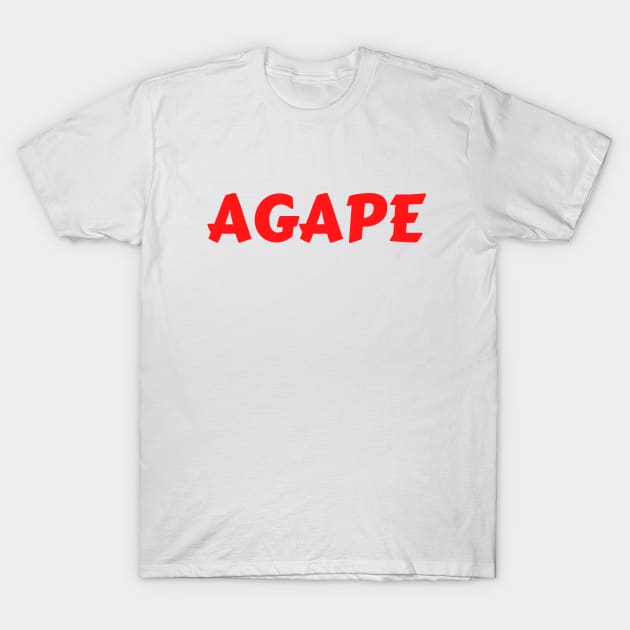 Agape - God's Unconditional Love T-Shirt by Prayingwarrior